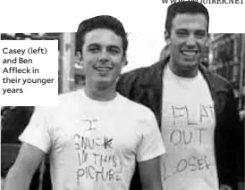  ??  ?? Casey (left) and Ben Affleck in their younger years