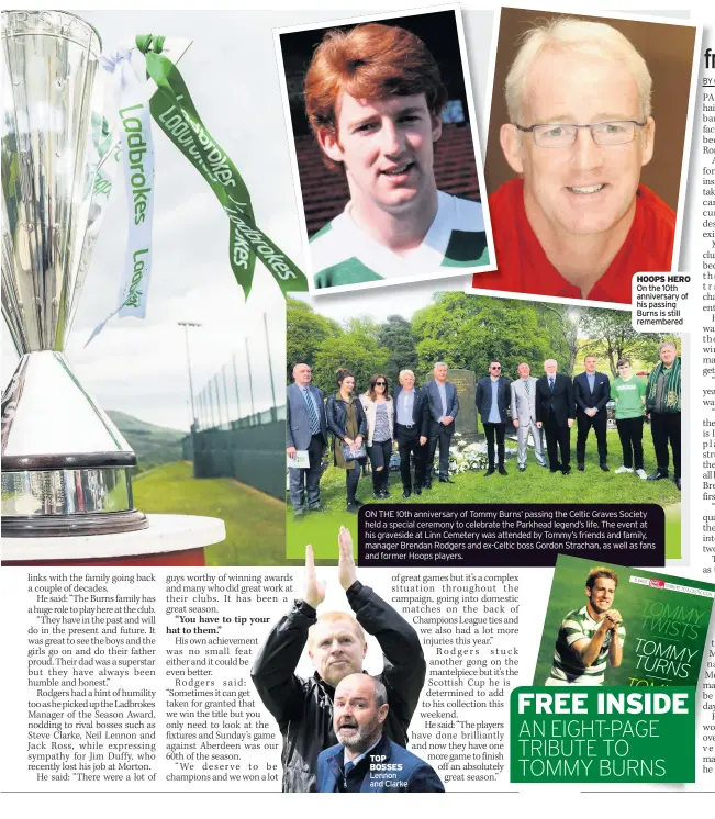  ??  ?? TOP BOSSES Lennon and Clarke HOOPS HERO On the 10th anniversar­y of his passing Burns is still remembered