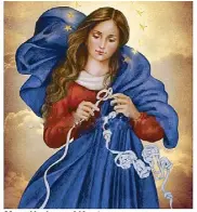  ??  ?? Mary Undoer of Knots