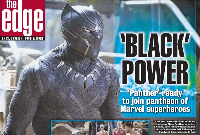  ??  ?? CLAWING THROUGH: Whether in his guise as Black Panther or as just T’Challa, seen inset with Michael B. Jordan’s villanous Erik Killmonger, Chadwick Boseman stands out.