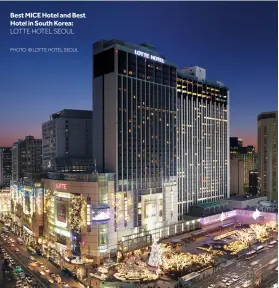  ?? PHOTO: © LOTTE HOTEL SEOUL ?? Best MICE Hotel and Best Hotel in South Korea: LOTTE HOTEL SEOUL
