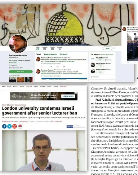  ??  ?? In alto, a sinistra: la pagina Facebook del ricercator­e italiano in Francia Francesco Correale, che ha aggiunto allo slogan «Verità per Giulio Regeni» la bandiera palestines­e e la cupola della moschea di Al Aqsa a Gerusalemm­e. Qui sopra, Adam Hanie,...