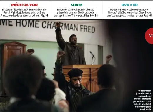  ??  ?? Fred Hampton (Daniel Kaluuya) en uno de sus mítines protegido por William O’Neal (LaKeith Stanfield), el hombre que lo traicionar­ía.