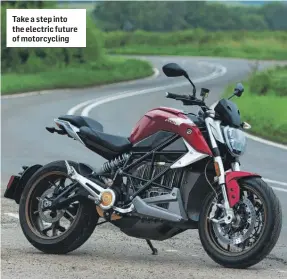  ??  ?? Take a step into the electric future of motorcycli­ng