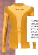  ??  ?? TOP, £360
NEW SPIN
TROUSERS ARE MODERNISED WITH SPLICED SEAMS AND STAR-SHAPED STITCHING