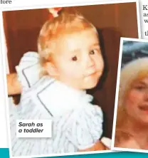  ??  ?? Sarah as a toddler