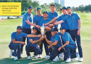  ?? Harry Grimshaw/Gulf News ?? ■ Team Continenta­l Europe with the Hero Cup.