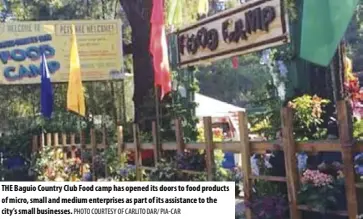  ?? Photo courtesy of carlito Dar/ Pia-car ?? tHe Baguio Country Club Food camp has opened its doors to food products of micro, small and medium enterprise­s as part of its assistance to the city’s small businesses.