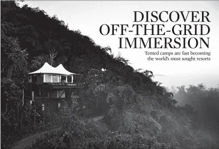  ?? ADAM MAJENDIE/BLOOMBERG ?? A tent clings to the hillside in the early morning mist at the Four Seasons Tented Camp near the Golden Triangle in northern Thailand.