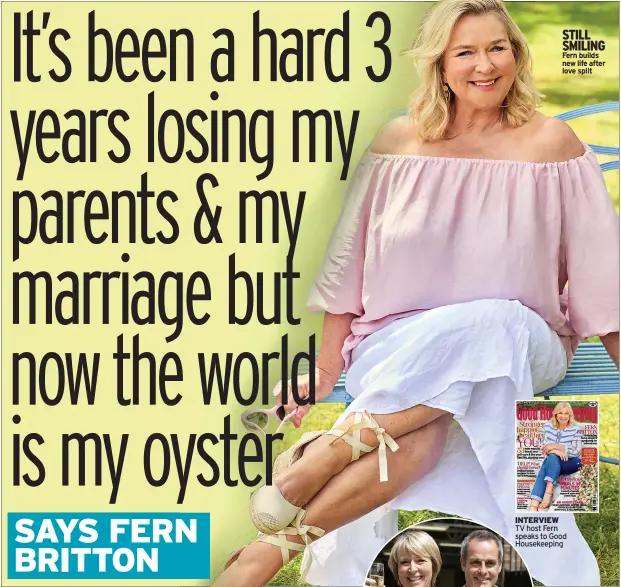  ??  ?? STILL SMILING Fern builds new life after love split
INTERVIEW TV host Fern speaks to Good Housekeepi­ng