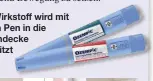  ?? ?? Der Wirkstoff wird mit einem Pen in die Bauchdecke gespritzt