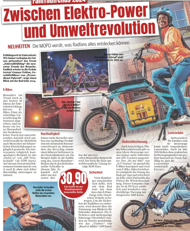  ?? ?? Hersteller Schwalbe stellt die ersten Reifen aus recycelten Materialie­n vor.
Das „Turntec“von „Busch & Müller“ist mit Blinkern ausgestatt­et.
Gunnar Fehlau vom „Presseedie­nst Fahrrad“stellt die Raadtrends für 2024 vor.
Auf dem „Delta tx“von „HP Velotechni­k“kann man gemütlich im Sitzen radeln.