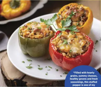  ?? ?? “Filled with hearty grains, yummy cheeses, healthy greens and fresh seasonings, this stu“ed pepper is one of my family’s favorite meals,” Denise says. “I hope it becomes one of yours too!”