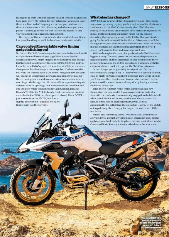  ??  ?? The new R1250GS is deeply impressive, and the swanky paint jobs aren’t doing it any harm either