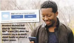  ??  ?? randon Micheal Hall stars in "God Friended Me," a new CBS show the creators say is as much about family as about a higher power.