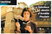  ??  ?? Le fabuleux destin d’Amélie Poulain