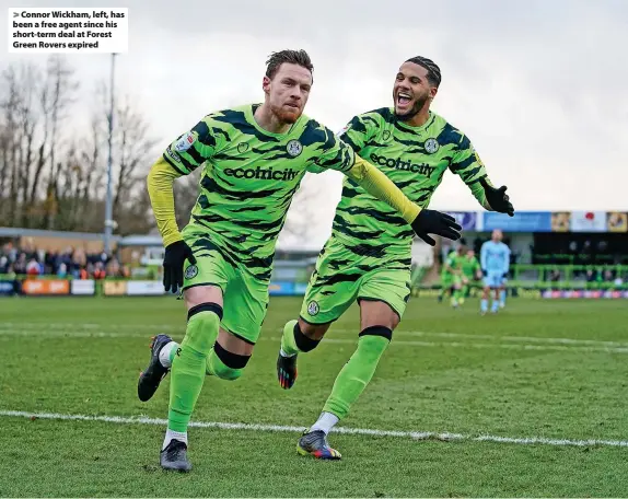  ?? ?? > Connor Wickham, left, has been a free agent since his short-term deal at Forest Green Rovers expired