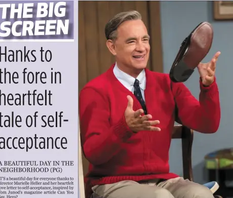  ??  ?? Tom Hanks as Fred Rogers in A Beautiful Day In The Neighborho­od.