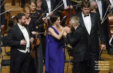  ??  ?? Top of the Liszt: conductor Kirill Karabits thanks Joyce El-khoury