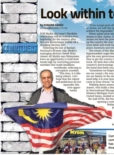  ??  ?? Coming back to Malaysia to build a retail company, Datuk Wira Ameer Ali Mydin now has 78 outlets nationwide, with plans to open three more each year from 2020.