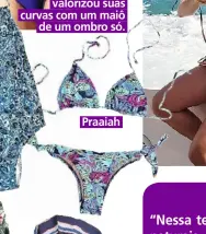  ??  ?? de um ombro só. Praaiah