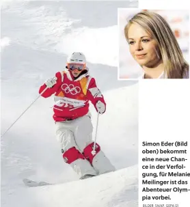  ?? BILDER: SN/AP, GEPA (2) ?? Simon Eder (Bild oben) bekommt eine neue Chance in der Verfolgung, für Melanie Meilinger ist das Abenteuer Olympia vorbei.