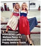  ??  ?? VORABEND Lady Melissa Percy (l.) und Moderatori­n Poppy Jamie in Tracht