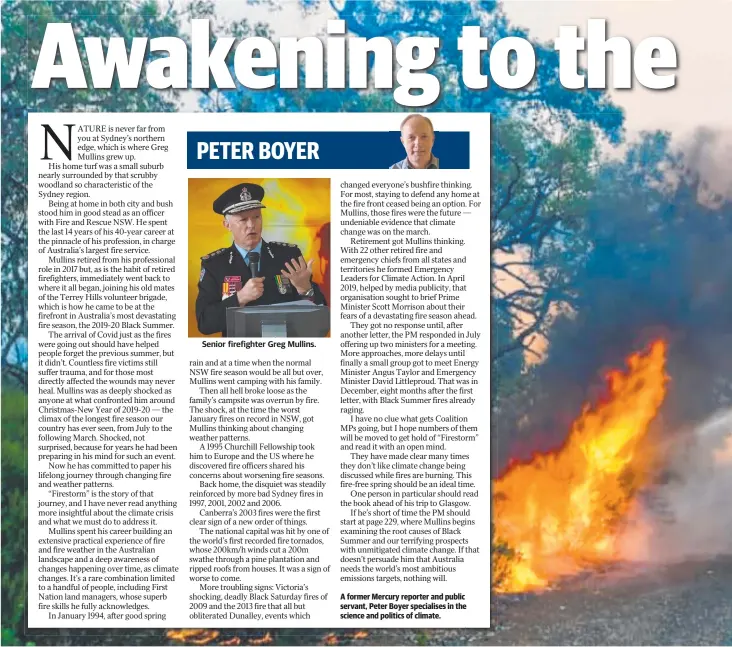  ?? ?? Senior firefighte­r Greg Mullins.
A former Mercury reporter and public servant, Peter Boyer specialise­s in the science and politics of climate.