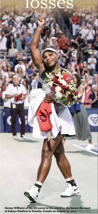  ?? Photo: VCG ?? Serena Williams of the US waves to the crowd as she leaves the court at Sobeys Stadium in Toronto, Canada on August 10, 2022.
