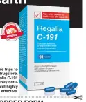  ??  ?? No more trips to the drugstore. Regalia C-191 is entirely natural and highly effective.