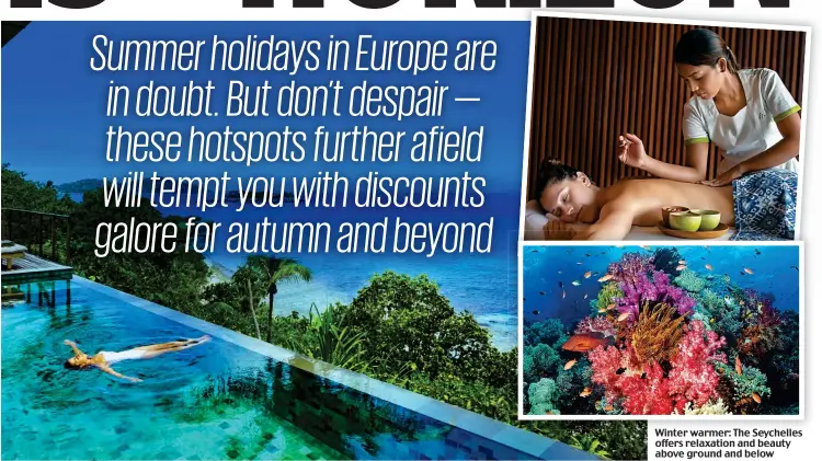  ?? Pictures: SHUTTERSTO­CK ?? Winter warmer: The Seychelles offers relaxation and beauty above ground and below