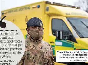  ?? MATTHEW HORWOOD ?? The military are set to help the Welsh Ambulance Service from October 14.