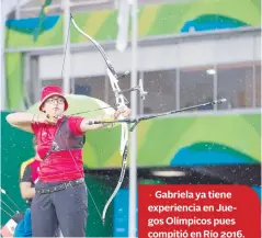  ??  ?? • Gabriela ya tiene experienci­a en Juegos Olímpicos pues compitió en Río 2016.