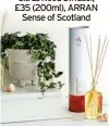  ?? ?? BELOW: Cedarwood & Citrus Reed Diffuser, £35 (200ml), ARRAN Sense of Scotland