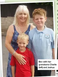  ??  ?? Bev with her grandsons Charlie (left) and Joshua