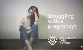  ?? Photograph: Pregnancy Crisis Helpline ?? An advert for the Pregnancy Crisis Helpline, whose organisers hold anti-abortion views.