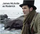 ??  ?? James McArdle as Roderick
