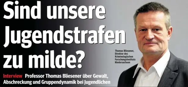  ??  ?? Thomas Bliesener, Direktor des Kriminolog­ischen Forschungs­instituts Niedersach­sen