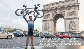  ??  ?? Going solo Mark Beaumont completed his round the world cycle challenge in Paris in September, achieving an Official Guinness World Record