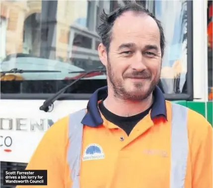  ??  ?? Scott Forrester drives a bin lorry for Wandsworth Council