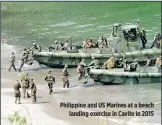 ??  ?? Philippine and US Marines at a beach landing exercise in Cavite in 2015