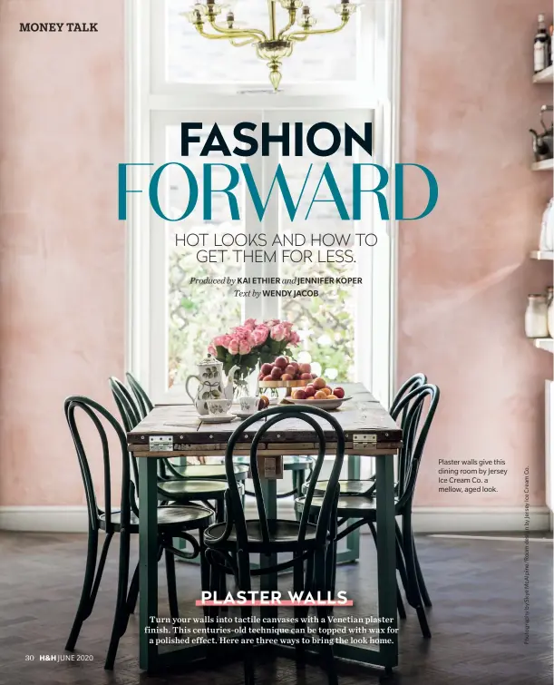  ??  ?? Plaster walls give this dining room by Jersey Ice Cream Co. a mellow, aged look.