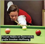  ??  ?? Florian Nüßle ist Österreich­s große Snooker- Hoffnung.