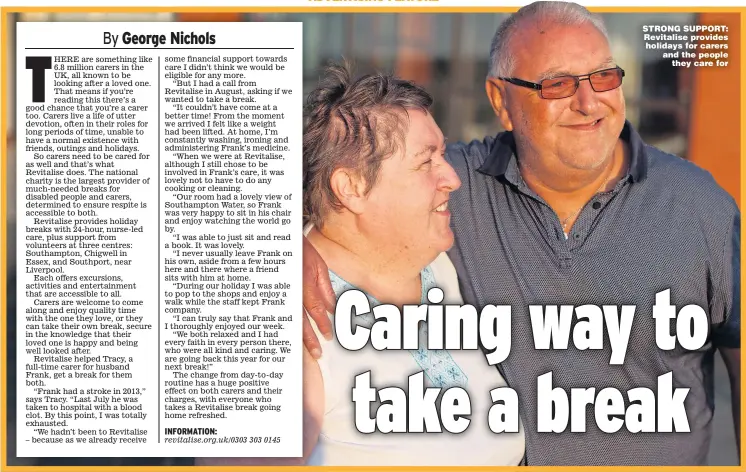  ??  ?? STRONG SUPPORT: Revitalise provides holidays for carers and the people they care for