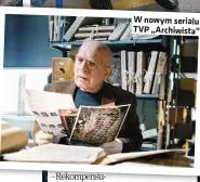  ??  ?? W nowym serialu TVP „Archiwista”