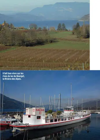  ??  ?? Il fait bon vivre sur les rives du lac du Bourget, la Riviera des Alpes.