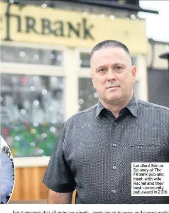  ??  ?? Landlord Simon Delaney at The Firbank pub and, inset, with wife Rachel and their best community pub award in 2016