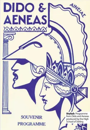  ??  ?? Stylish Programme from Dido and Aeneas produced by the High School of Stirling