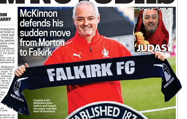  ??  ?? Causing a stir: McKinnon joins Falkirk and (inset) the angry reaction back in Greenock