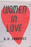  ??  ?? Women In Love by DH Lawrence